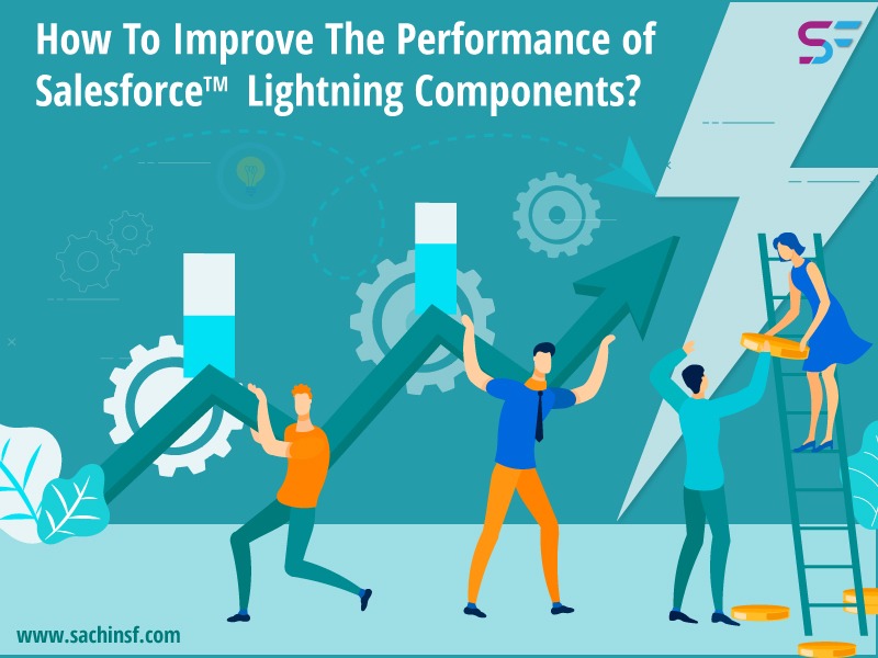 You are currently viewing How to improve the performance of Salesforce Lightning Components?