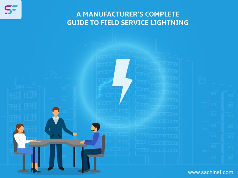 Read more about the article A Manufacturer’s Complete Guide to Field Service Lightning