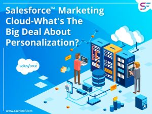 Read more about the article Salesforce Marketing Cloud-What’s the big deal about personalization?